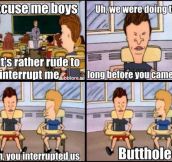 One of Beavis & Butthead’s best moments…