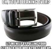 Even belts can troll you…