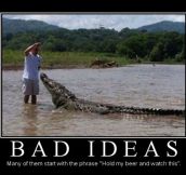 Bad ideas…