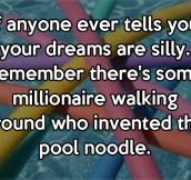 Your dreams are not that silly…