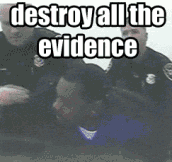 Destroy all evidence…