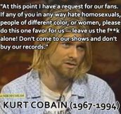 Kurt Cobain’s request for his fans…