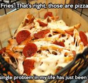 Pizza Fries…