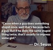 Dr. Seuss has it right…