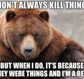 The most interesting bear in the world…