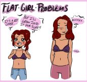 Flat girl problems….
