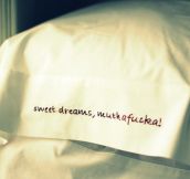 Sweet dreams are made of this…