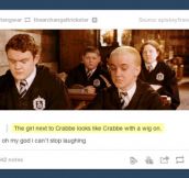 Crabbe with a wig…