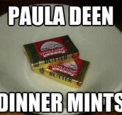 Paula Deen’s mints…