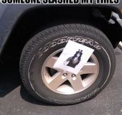 Slashed tires…