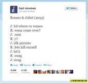 If Romeo and Juliet was written in modern times…