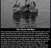 The clever old man…