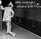 Midnight clowns…