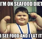 Seafood diet…