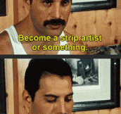 What would you do after music  Freddie?