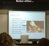 How you know your teacher doesn’t like Justin Bieber…
