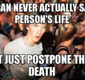 Quite a depressing thought actually…