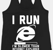 Seriously, I run…