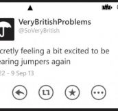 Very British problems…