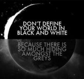 Black and white world…