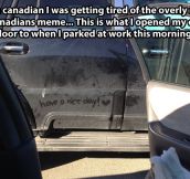 Overly nice Canadians…