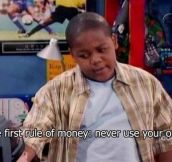 First rule of money…