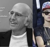 Larry David might be on to something…
