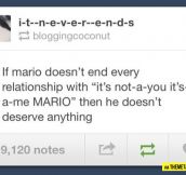 Mario’s breakup line…