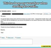 Worst fear when sending an e-mail…