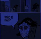 Who is dad?
