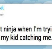 My most ninja time…