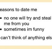 Reasons to date me…