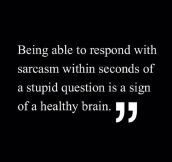 Responding with sarcasm…