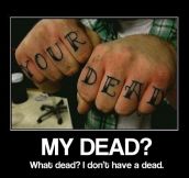 Who has a dead?