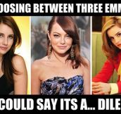 Choosing between three Emmas…