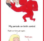 Periods and birth control…