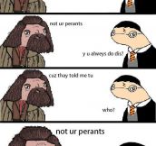 Scumbag Hagrid…