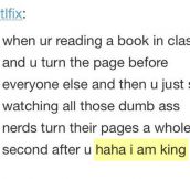 I am king…