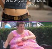 Wearing shirts, showing your stomach…