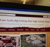 I just want to take a minute to admire whoever hacked my school district’s website