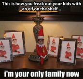 How to freak out your kids…