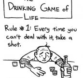 The drinking game of life…
