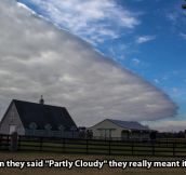 Partly Cloudy…