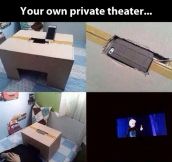 Private theater when you’re alone…