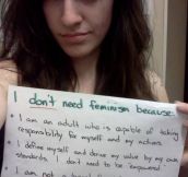 I don’t need feminism because…