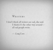 Writers and sadness…