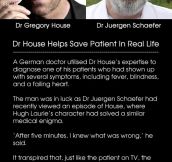 Dr. House helps save patients in real life…