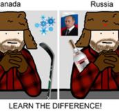 Russia is just scary Canada…