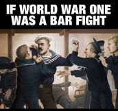 If WWI was a bar fight…