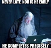 Gandalf, You Are Taking Forever